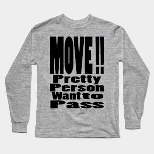 pretty person want to pass Long Sleeve T-Shirt